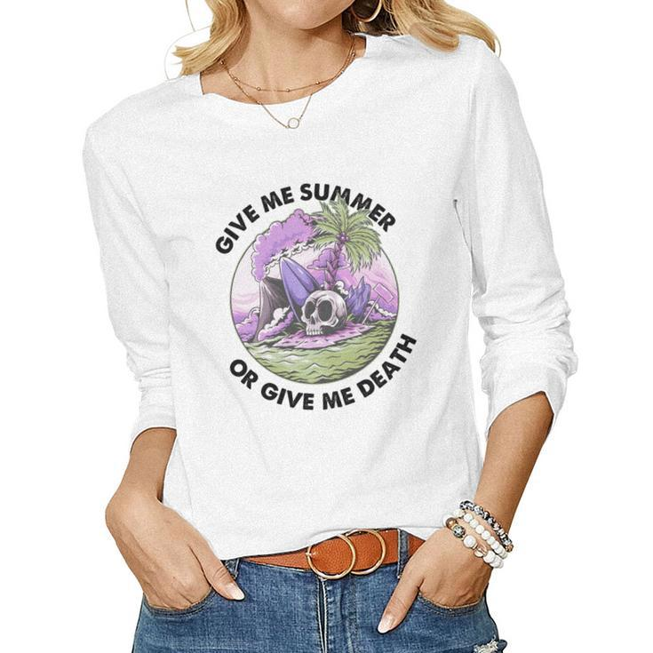 Skeleton And Plants Give Me Summer Or Give Me Death Women Graphic Long Sleeve T-shirt