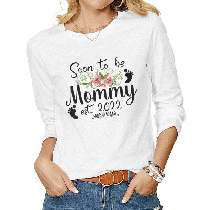Soon To Be Mommy 2022 Mothers Day First Time Mom Pregnancy  Women Graphic Long Sleeve T-shirt