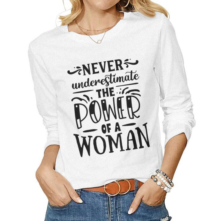 Strong Woman Never Underestimaate The Power Women Graphic Long Sleeve T-shirt