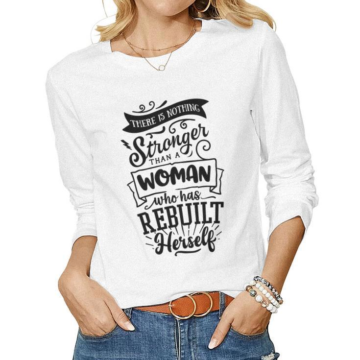 Strong Woman There Is Nothing Stronger Than A Woman Women Graphic Long Sleeve T-shirt