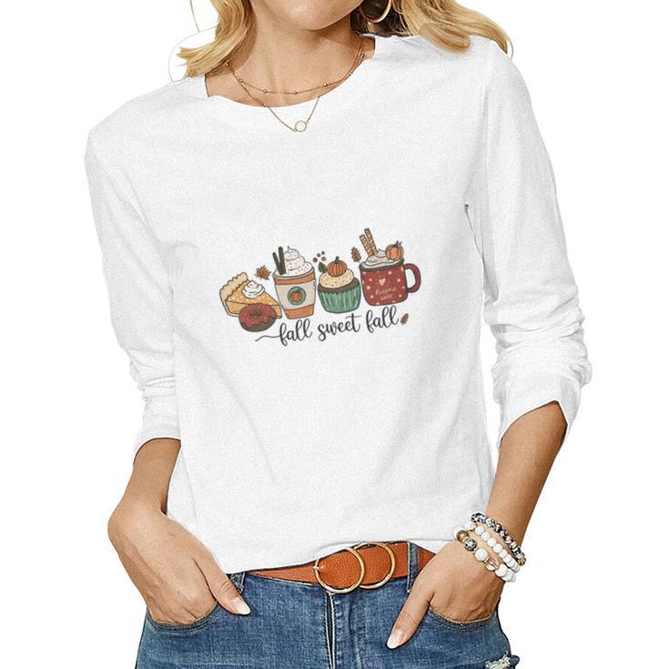 Things Fall Sweet Fall Pumpkin Pie Latte Cupcake Women Graphic Long Sleeve T-shirt