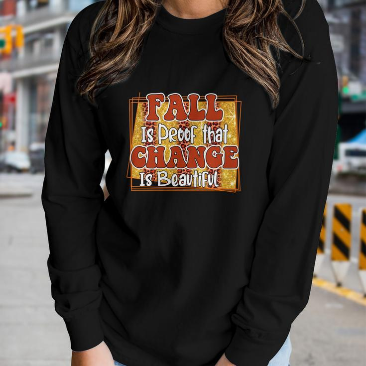 Fall Is Proof That Change Is Beautiful Women Graphic Long Sleeve T-shirt Gifts for Her