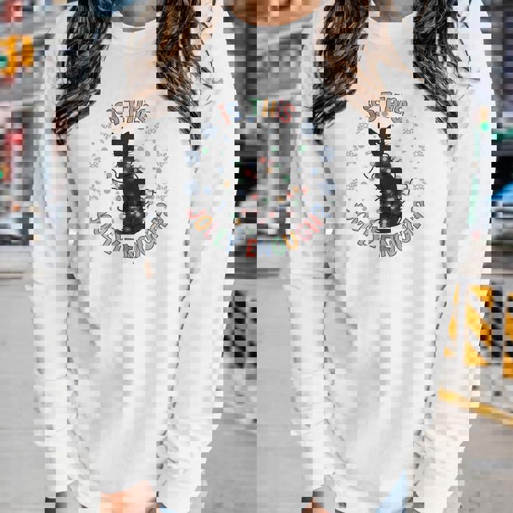 Christmas Is This Jolly Enough Women Graphic Long Sleeve T-shirt Gifts for Her