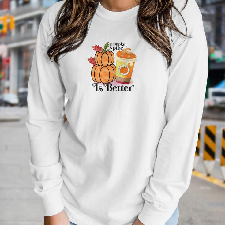 Pumpkin Spice Is Better Fall Cozy Drinking Women Graphic Long Sleeve T-shirt Gifts for Her
