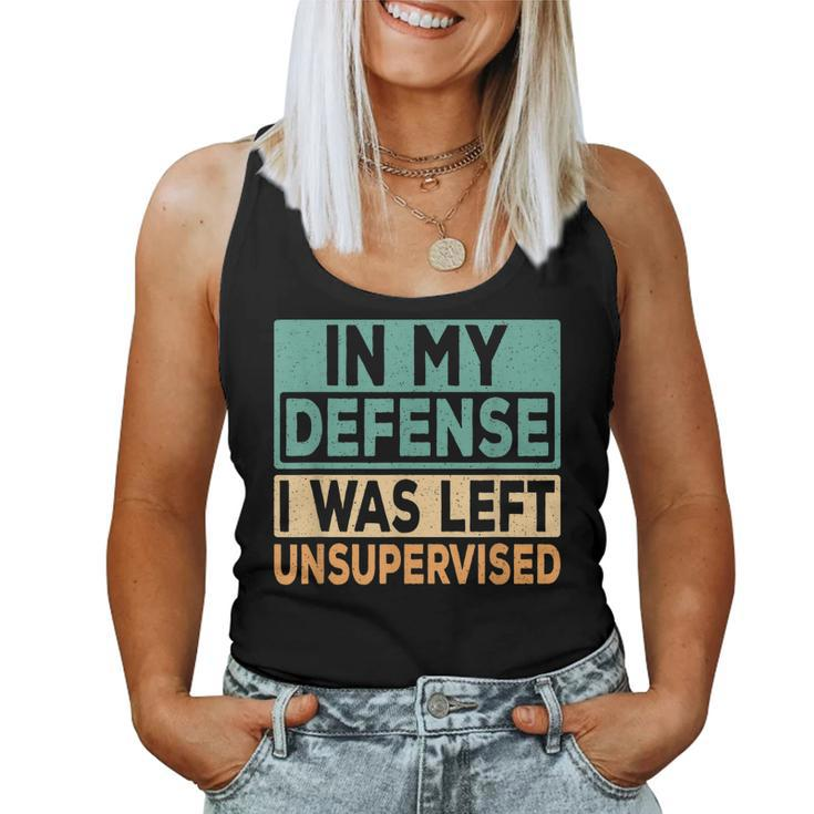 In My Defense I Was Left Unsupervised Funny Saying Retro  Women Tank Top Basic Casual Daily Weekend Graphic