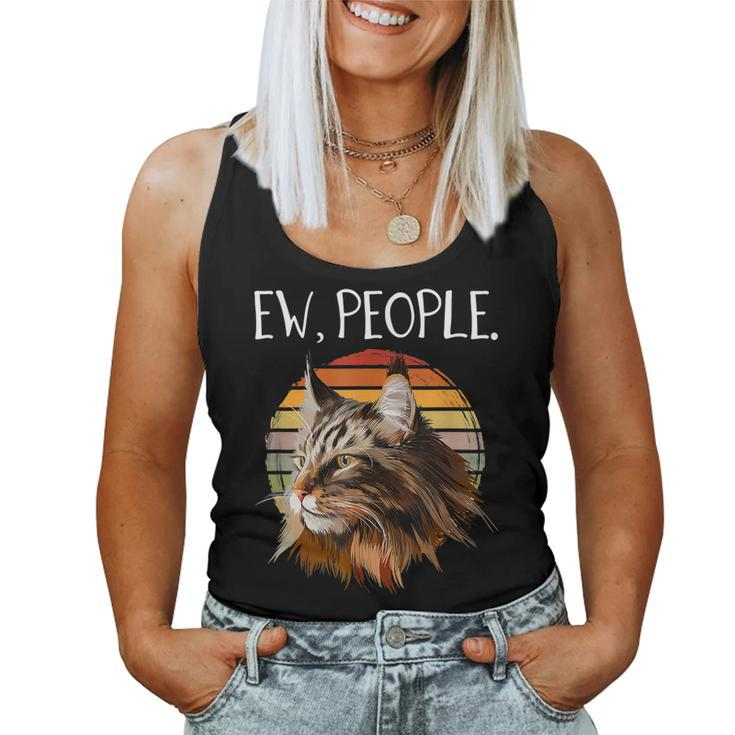 Maine Coon Cat  Funny Womens Ew People Meowy Cat Lovers  Women Tank Top Basic Casual Daily Weekend Graphic