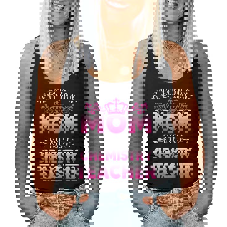 Womens Best Kind Of Mom Raises A Chemistry Teacher Cute Mothers Day Women Tank Top Basic Casual Daily Weekend Graphic