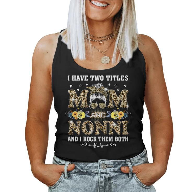 Womens Funny I Have Two Titles Mom And Nonni Funny Leopard Mothers  Women Tank Top Basic Casual Daily Weekend Graphic