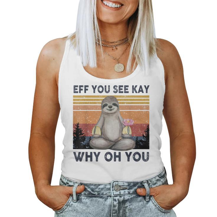 Funny Vintage Sloth Lover Yoga Eff You See Kay Why Oh You  Women Tank Top Basic Casual Daily Weekend Graphic