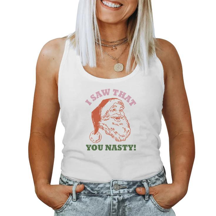 I Saw That You Nasty Santa Christmas Women Tank Top Basic Casual Daily Weekend Graphic