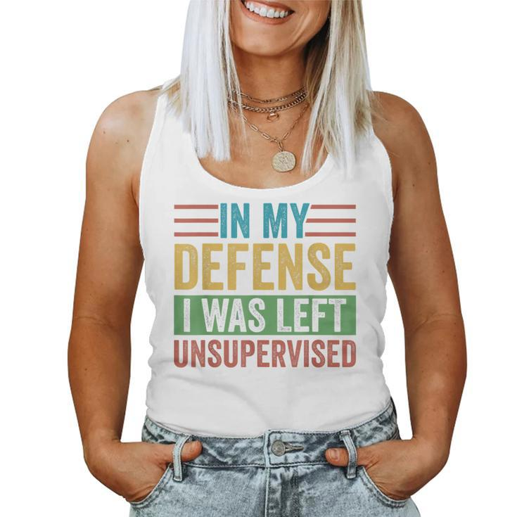 In My Defense I Was Left Unsupervised Sarcastic Funny Joke  Women Tank Top Basic Casual Daily Weekend Graphic