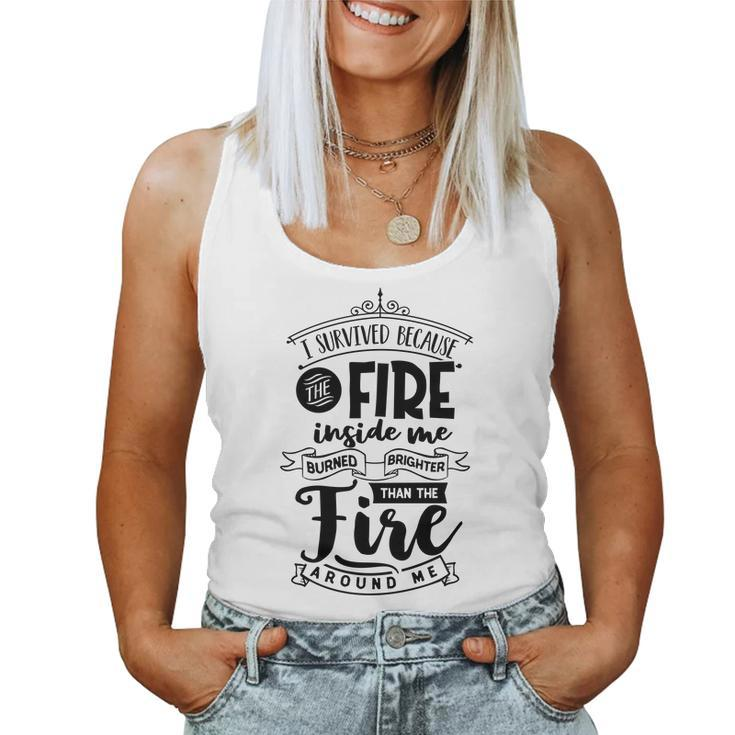 Strong Woman I Survived Because The Fire Awesome Gift Women Tank Top Basic Casual Daily Weekend Graphic