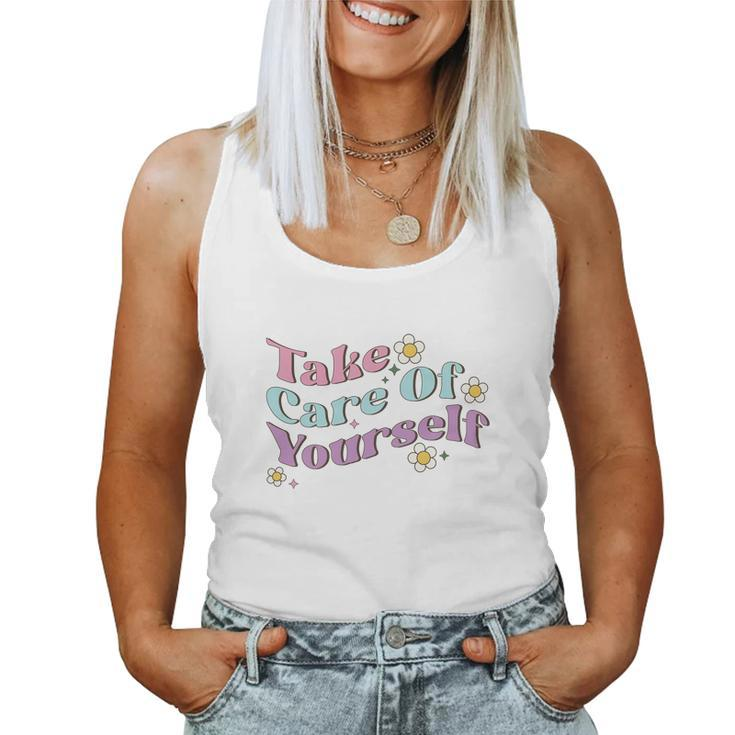 Take Care Of Yourself Positive Quotes Retro Flower V2 Women Tank Top Basic Casual Daily Weekend Graphic