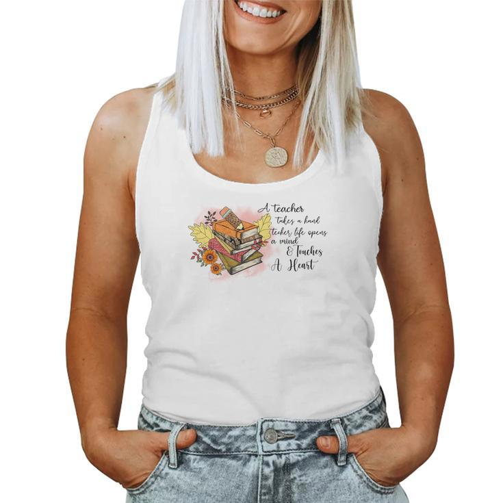 Teacher Life Opens A Mind And Teaches A Heart Fall Women Tank Top Basic Casual Daily Weekend Graphic