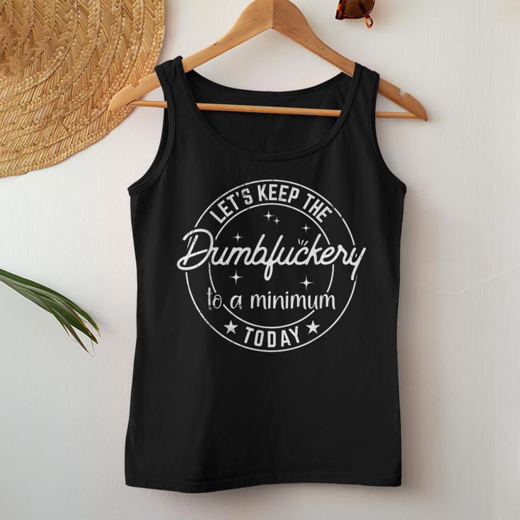 Funny Coworker Lets Keep The Dumbfuckery To A Minimum Today Women Tank Top Basic Casual Daily Weekend Graphic Personalized Gifts