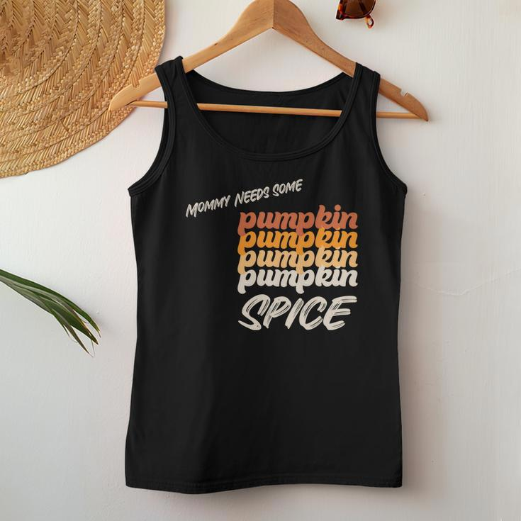 Mommy Needs Some Pumpkin Spice Fall Women Tank Top Basic Casual Daily Weekend Graphic Funny Gifts