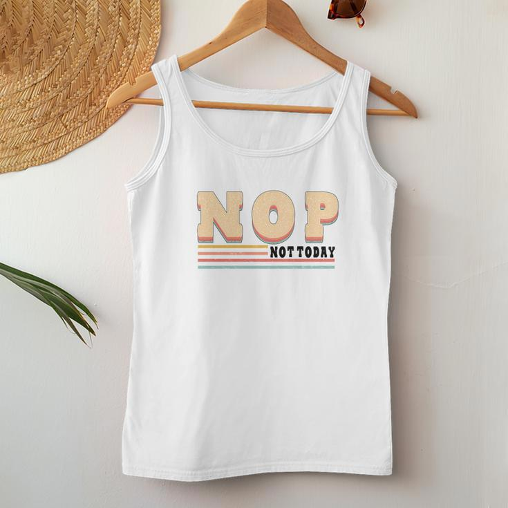 Nop Not Today Retro Vintage Custom Women Tank Top Basic Casual Daily Weekend Graphic Funny Gifts