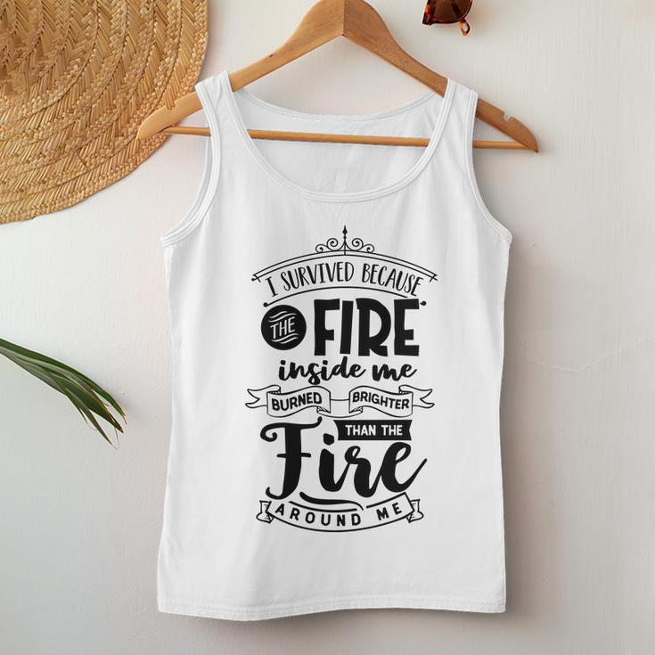 Strong Woman I Survived Because The Fire Awesome Gift Women Tank Top Basic Casual Daily Weekend Graphic Funny Gifts