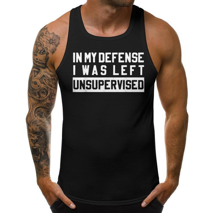 In My Defense I Was Left Unsupervised Funny Sarcastic Quote  Men Tank Top Daily Basic Casual Graphic
