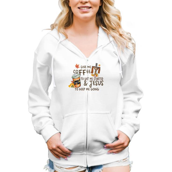 Give Me Coffee To Get Me Started And Jesus To Keep Me Going Fall Women Hoodie Casual Graphic Zip Up Hooded Sweatshirt
