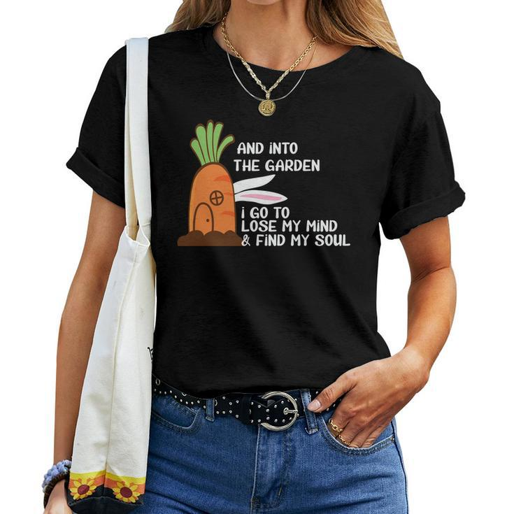 Gardening Carrot And Into The Garden I Go To Lose My Mind _ Find My Soul Women T-shirt