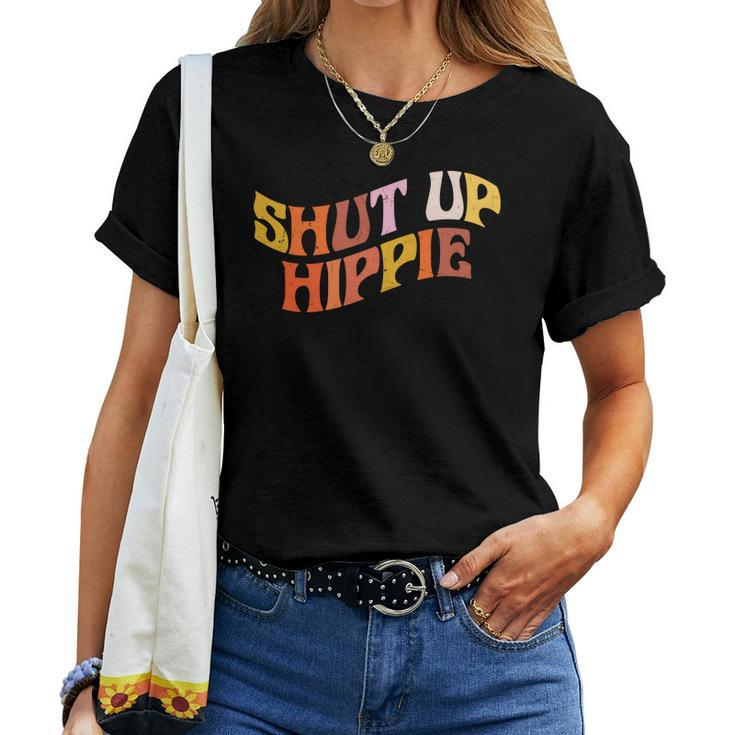 Hippie Funny Shut Up Hippie Official Design Women T-shirt
