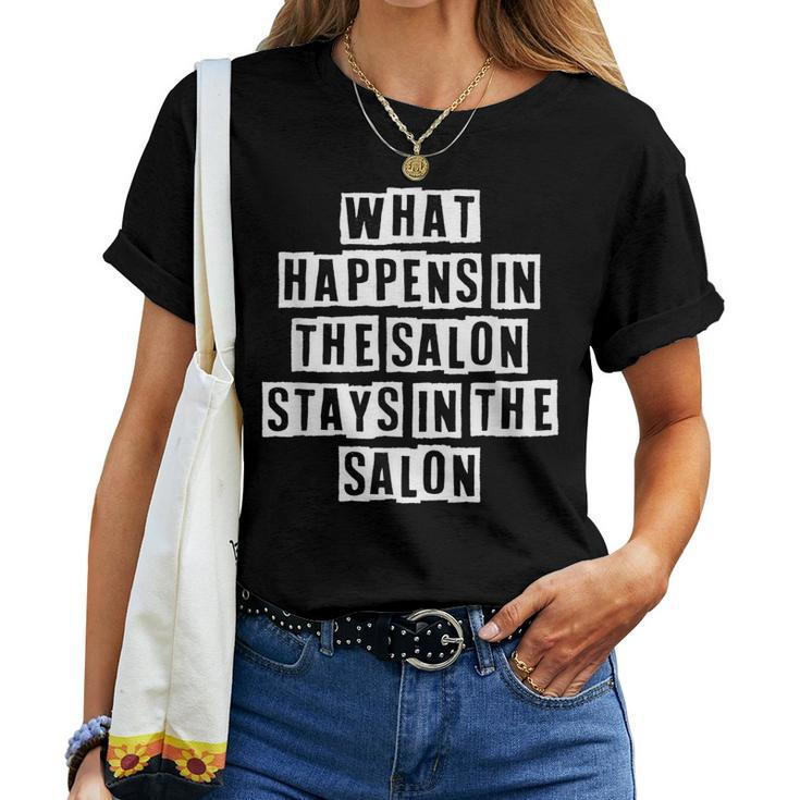 Lovely Cool Sarcastic What Happens In The Salon Stays Women T-shirt