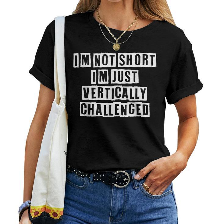 Lovely Cool Sarcastic Im Not Short Im Just Women T-shirt