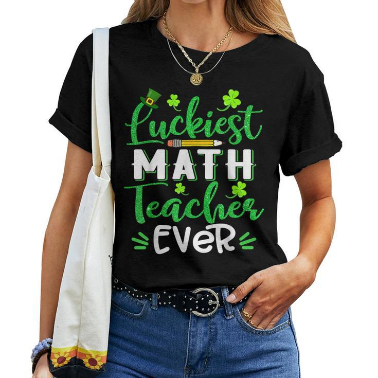 Luckiest Math Teacher Ever Shamrock St Patricks Day Women T-shirt