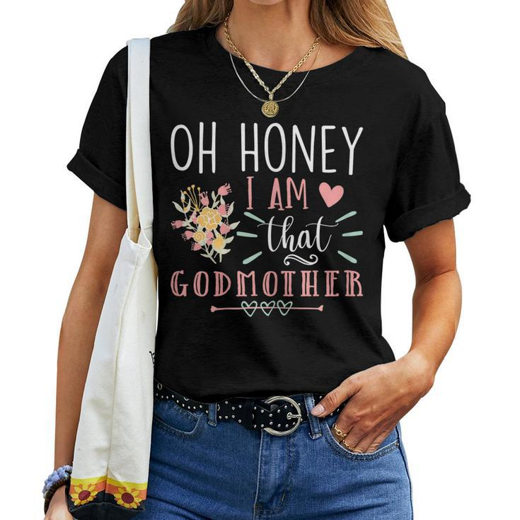 Sarcastic Godmother Oh Honey I Am That Godmother Women T-shirt