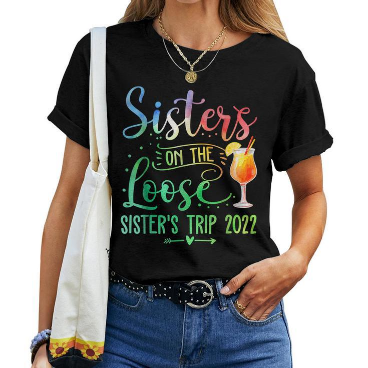 Tie Dye Sisters On The Loose Sisters Weekend Trip 2022 Women T-shirt