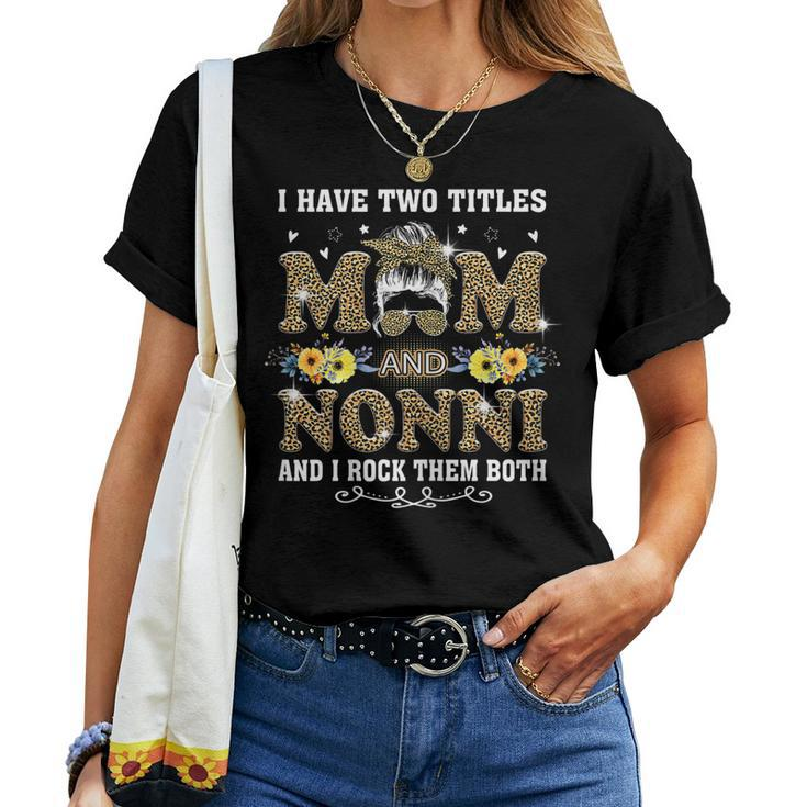 I Have Two Titles Mom And Nonni Leopard Mothers Women T-shirt