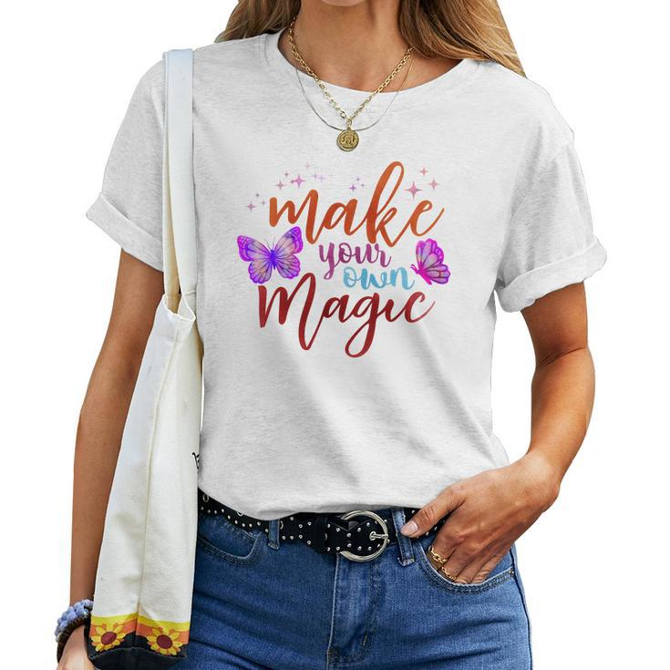 Butterfly Make You Own Magic Women T-shirt