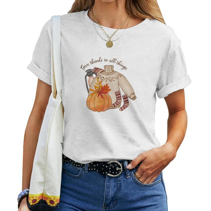 Fall Gifts Give Thanks In All Things Women T-shirt