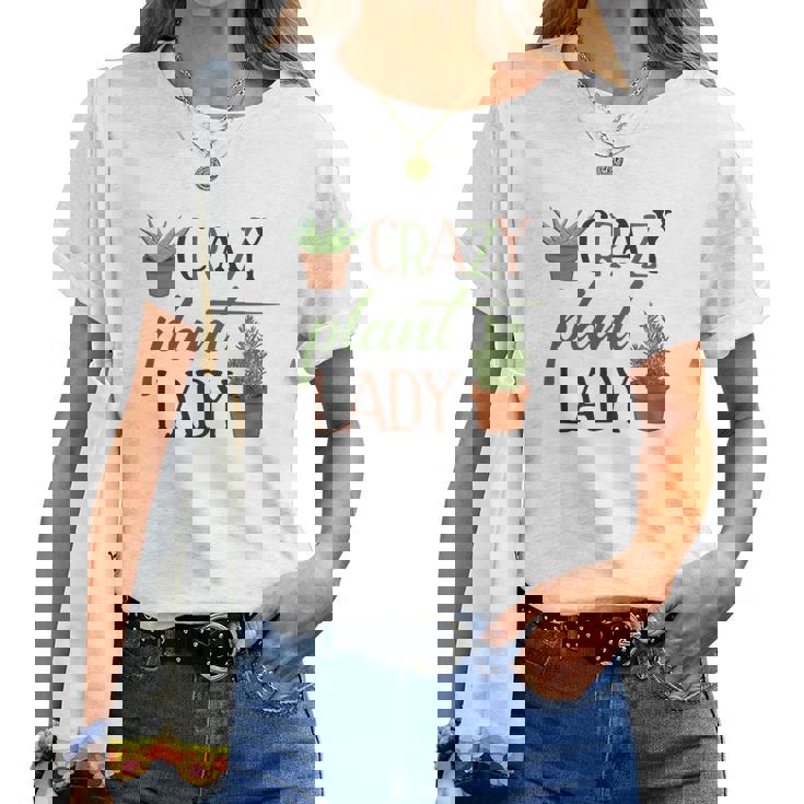 Gardener Crazy Plant Lady Idea Gift Women T-shirt