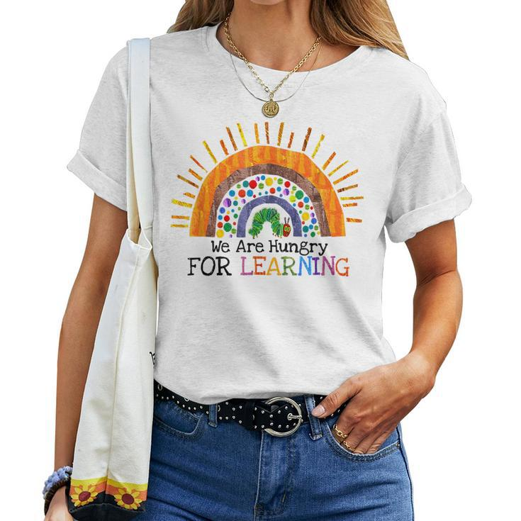 We Are Hungry For Learning Rainbow Caterpillar Teacher Women T-shirt