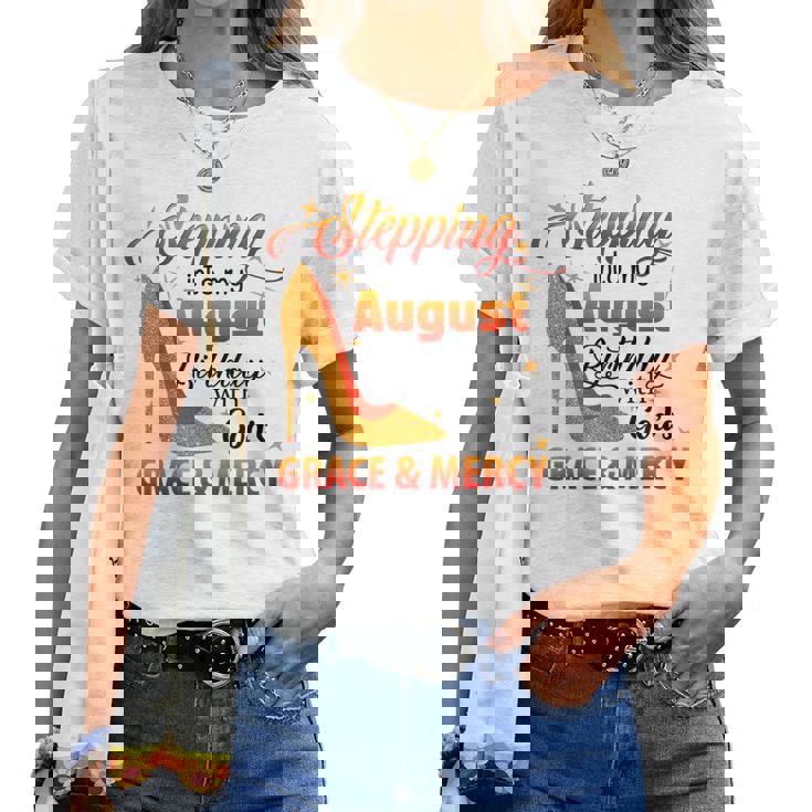 Stepping Into My August Birthday With Gods Grace And Mercy Women T-shirt