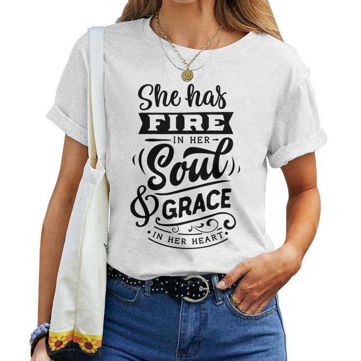 Strong Woman She Has Fire In Her Soul And Grace In Her Heart Women T-shirt
