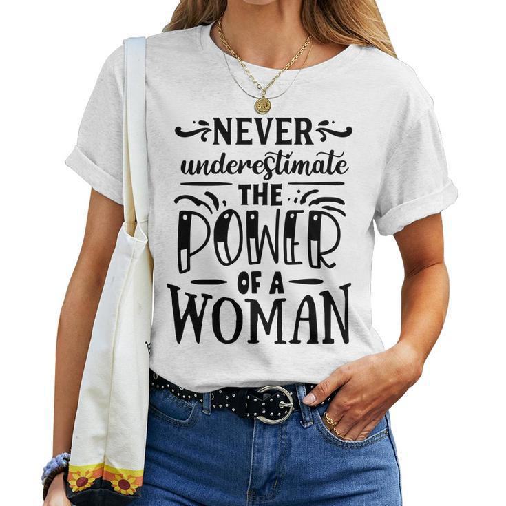 Strong Woman Never Underestimaate The Power Women T-shirt