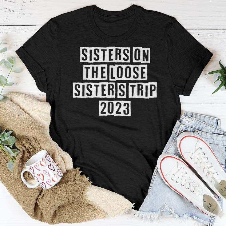 Lovely Cool Sarcastic Sisters On The Loose Sisters Women T-shirt Personalized Gifts