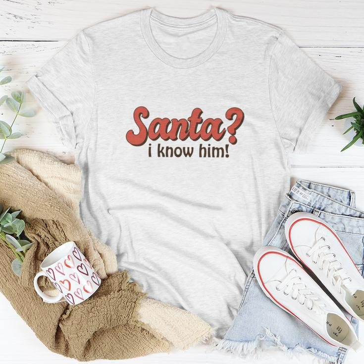 Retro Christmas Santa I Know Him Retro Santa Holidays Women T-shirt Funny Gifts