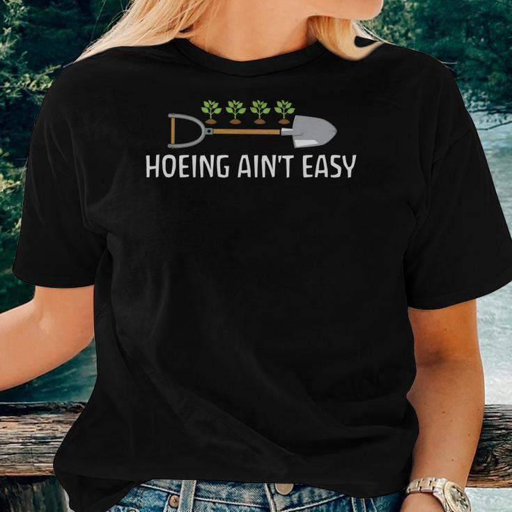 Gardening Hoeing Ain_T Easy Idea Custom Women T-shirt Gifts for Her
