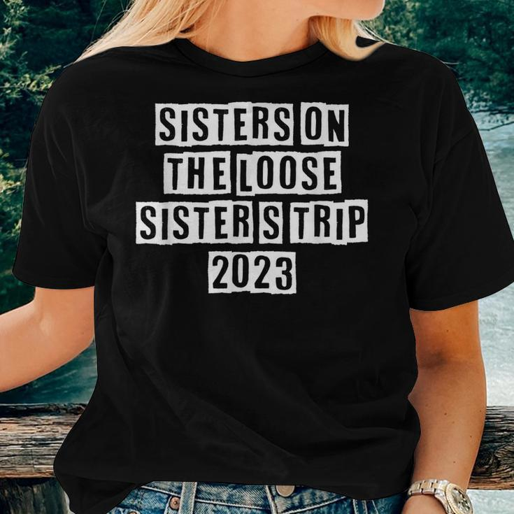 Lovely Cool Sarcastic Sisters On The Loose Sisters Women T-shirt Gifts for Her