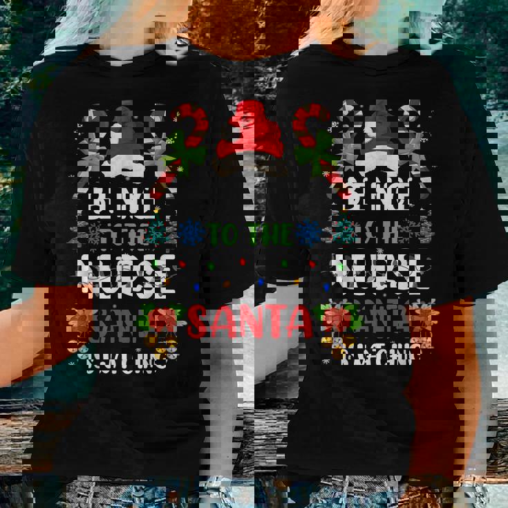 Nurse Christmas Be Nice To The Nurse Santa Is Watching Women T-shirt Gifts for Her Nurse Christmas Be Nice To The Nurse Santa Is Watching Women T-shirt Gifts for Her