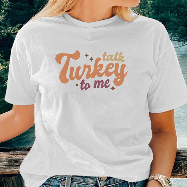 Funny Thanksgiving Talk Turkey To Me Women T-shirt Gifts for Her