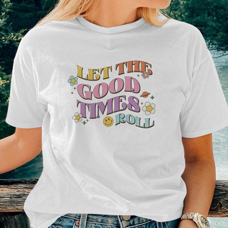 Let The Good Times Roll Positive Quotes Retro Flower Women T-shirt Gifts for Her