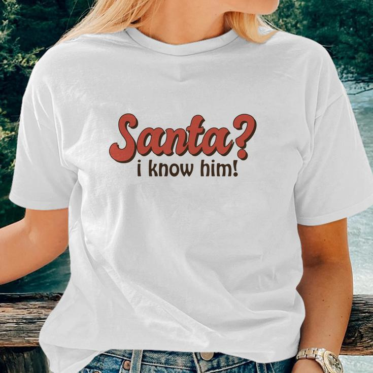 Retro Christmas Santa I Know Him Retro Santa Holidays Women T-shirt Gifts for Her