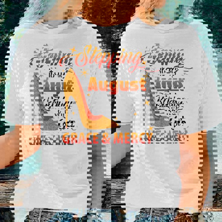 Stepping Into My August Birthday With Gods Grace And Mercy Women T-shirt Gifts for Her