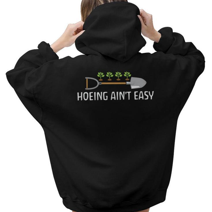 Gardening Hoeing Ain_T Easy Idea Custom Aesthetic Words Graphic Back Print Hoodie Gift For Teen Girls