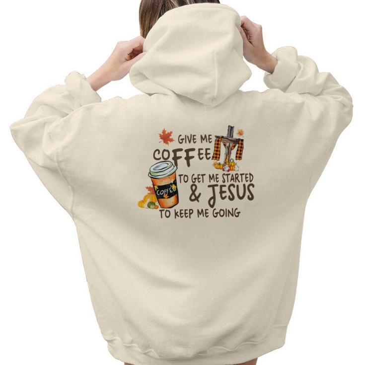 Give Me Coffee To Get Me Started And Jesus To Keep Me Going Fall Aesthetic Words Graphic Back Print Hoodie Gift For Teen Girls